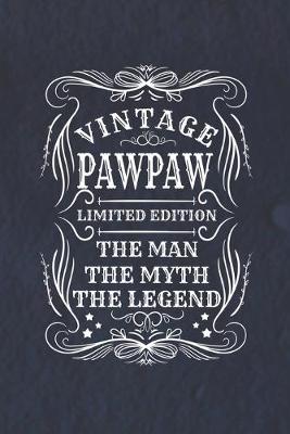 Book cover for Vintage Pawpaw Limited Edition The Man The Myth The Legend