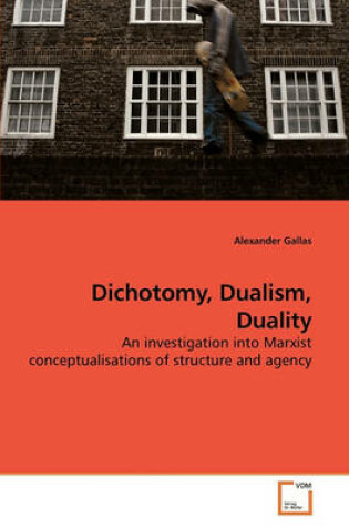 Cover of Dichotomy, Dualism, Duality