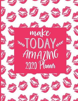 Book cover for Make Today Amazing - 2020 Planner