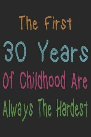 Cover of First 30 Years Of Childhood