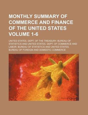 Book cover for Monthly Summary of Commerce and Finance of the United States Volume 1-6