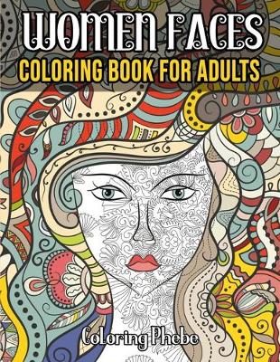 Book cover for Women Faces Coloring Book For Adults