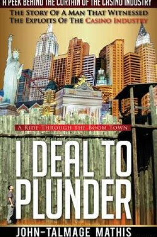 Cover of I Deal to Plunder