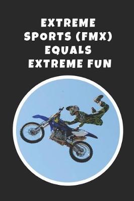 Book cover for Extreme Sports (FMX) Equals Extreme Fun