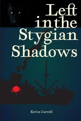 Book cover for Left in the Stygian Shadows