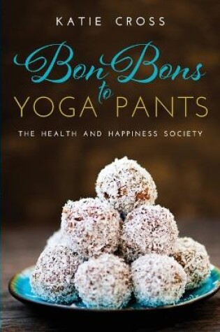Cover of Bon Bons to Yoga Pants