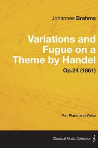 Cover of Variations and Fugue on a Theme by Handel - For Solo Piano Op.24 (1861)