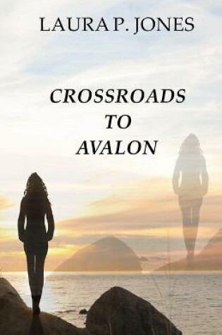 Cover of Crossroads To Avalon