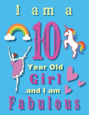 Book cover for I am a 10 Year Old Girl and I am Fabulous