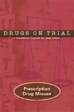 Cover of Drugs on Trial: Prescription Drug Misuse