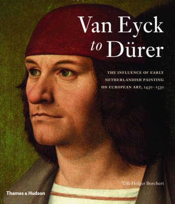 Book cover for Van Eyck to Durer: Influence of Early Netherlandish Painting