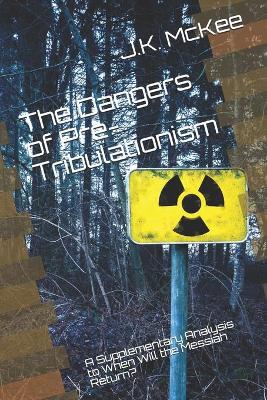 Book cover for The Dangers of Pre-Tribulationism