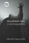 Book cover for Deliverance from Lukewarmness