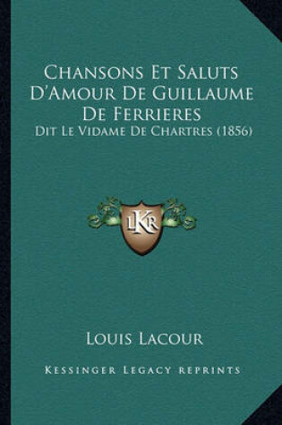 Cover of Chansons Et Saluts D'Amour de Guillaume de Ferrieres