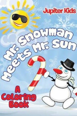 Cover of Mr. Snowman Meets Mr. Sun (A Coloring Book)