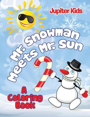 Book cover for Mr. Snowman Meets Mr. Sun (A Coloring Book)