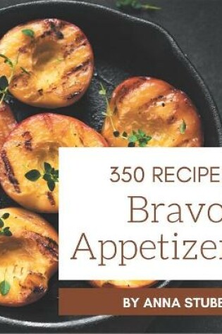 Cover of Bravo! 350 Appetizer Recipes