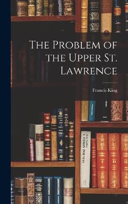 Book cover for The Problem of the Upper St. Lawrence