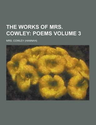 Book cover for The Works of Mrs. Cowley Volume 3