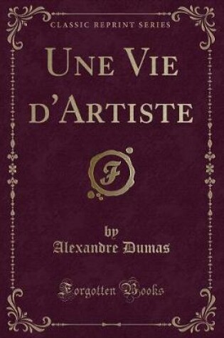 Cover of Une Vie d'Artiste (Classic Reprint)