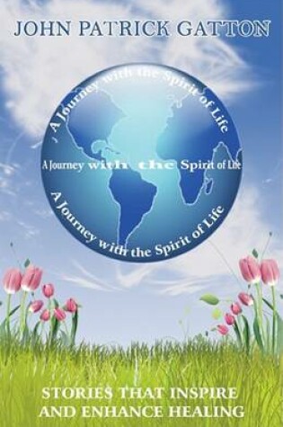 Cover of A Journey with the Spirit of Life