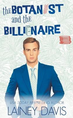 Book cover for The Botanist and the Billionaire
