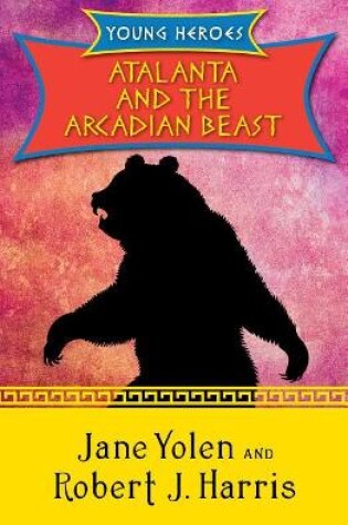 Cover of Atalanta and the Arcadian Beast