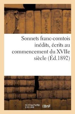 Book cover for Sonnets Franc-Comtois Inédits, Écrits Au Commencement Du Xviie Siècle