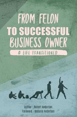 Book cover for From Felon to Successful Business Owner