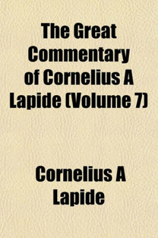 Cover of The Great Commentary of Cornelius a Lapide (Volume 7)