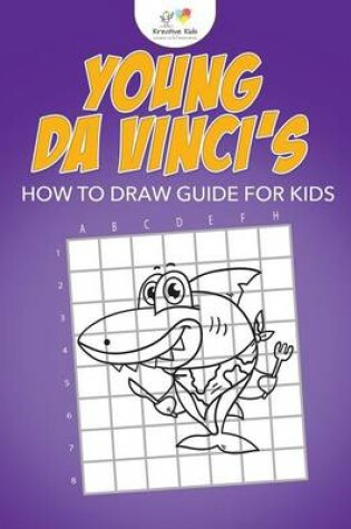 Cover of Young Da Vinci's How to Draw Guide for Kids