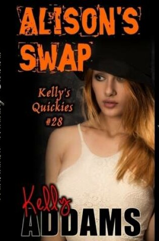 Cover of Alison's Swap - Kelly's Quickies #28