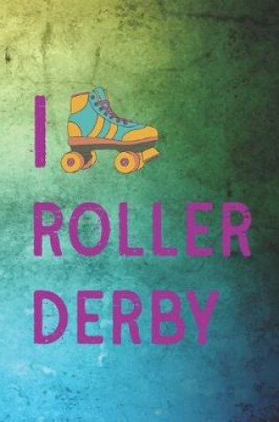 Cover of I Roller Derby