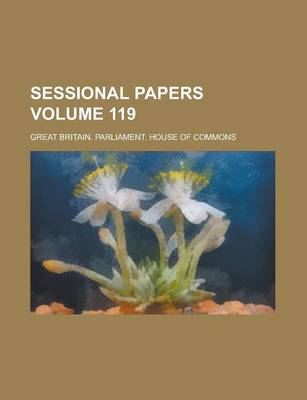 Book cover for Sessional Papers Volume 119