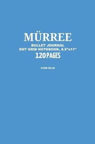 Cover of Murree Bullet Journal, Code Blue, Dot Grid Notebook, 8.5 x 11, 120 Pages