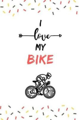Cover of I love my Bike