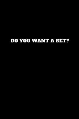 Book cover for Do You Want a Bet?