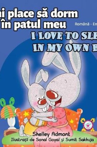 Cover of I Love to Sleep in My Own Bed (Romanian English Bilingual Book for kids)