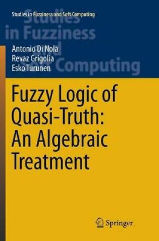 Cover of Fuzzy Logic of Quasi-Truth: An Algebraic Treatment