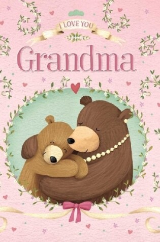 Cover of I Love You Grandma