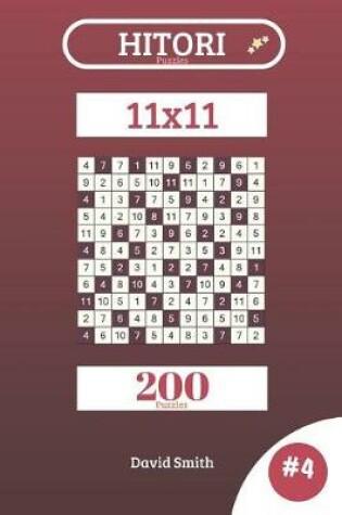 Cover of Hitori Puzzles - 200 Puzzles 11x11 Vol.4