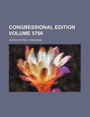 Book cover for Congressional Edition Volume 5766