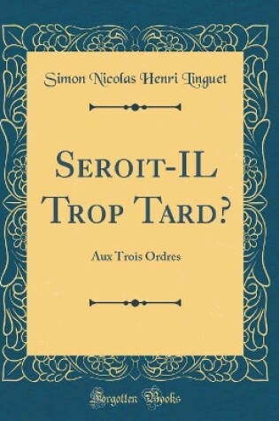 Cover of Seroit-Il Trop Tard?