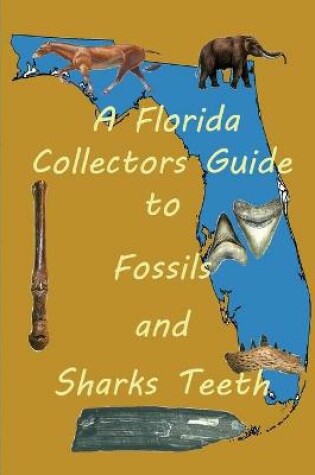 Cover of Florida Collectors Guide to Fossils and Shark Teeth