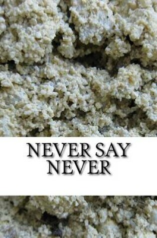 Cover of Never Say Never