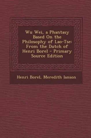 Cover of Wu Wei, a Phantasy Based on the Philosophy of Lao-Tse