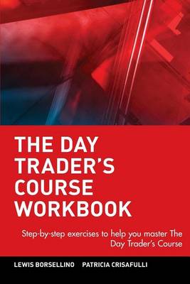 Book cover for The Day Trader's Course Workbook: Step-By-Step Exercises to Help You Master the Day Trader's Course