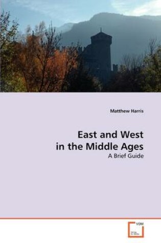 Cover of East and West in the Middle Ages