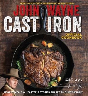 Book cover for The Official John Wayne Cast Iron Cookbook