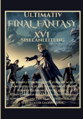 Book cover for Ultimativ Final Fantasy XVI Spielanleitung